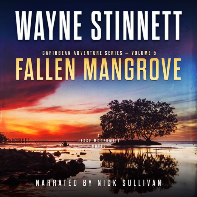 Fallen Mangrove: A Jesse McDermitt Novel by Wayne Stinnett, Nick ...