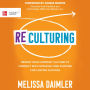 ReCulturing: Design Your Company Culture to Connect with Strategy and Purpose for Lasting Success