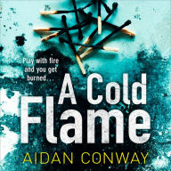 A Cold Flame: A gripping crime thriller that will keep you hooked (Detective Michael Rossi Crime Thriller Series, Book 2)