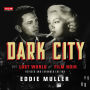 Dark City: The Lost World of Film Noir (Revised and Expanded Edition)