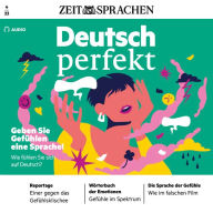 Deutsch lernen Audio - Geben Sie Gefühlen eine Sprache!: Deutsch perfekt Audio 04/22 - Wie fühlen Sie sich auf Deutsch?
