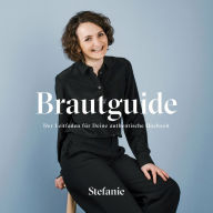 Brautguide: Deine Hochzeit gehört Dir (Abridged)