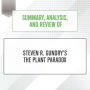 Summary, Analysis, and Review of Steven R. Gundry's The Plant Paradox