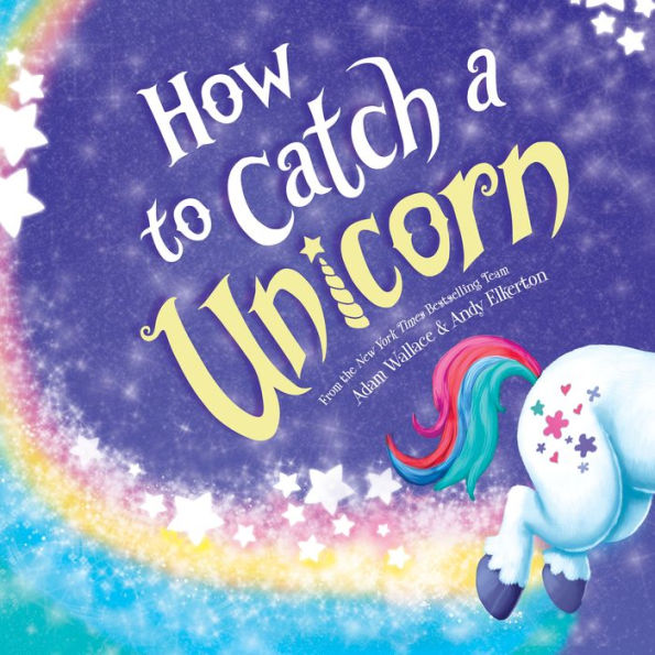 How to Catch a Unicorn (How to Catch... Series)