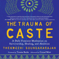 The Trauma of Caste: A Dalit Feminist Meditation on Survivorship, Healing, and Abolition