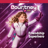 Courtney: Friendship Superhero