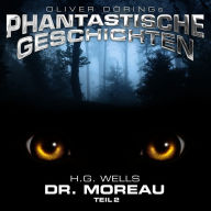 Phantastische Geschichten, Dr. Moreau, Teil 2