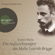 Die Aufzeichnungen des Malte Laurids Brigge (Ungekürzte Lesung)