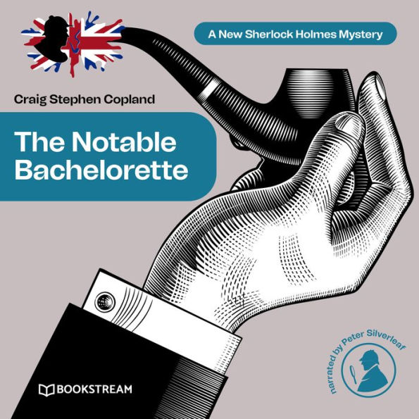 Notable Bachelorette, The - A New Sherlock Holmes Mystery, Episode 12 (Unabridged)