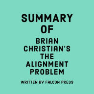 Summary of Brian Christian's The Alignment Problem