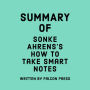 Summary of Sonke Ahrens's How To Take Smart Notes