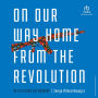 On Our Way Home from the Revolution: Reflections on Ukraine