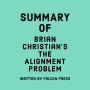 Summary of Brian Christian's The Alignment Problem