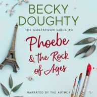 Phoebe & the Rock of Ages: Women's Contemporary Christian Romance About Sisters