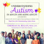 Understanding Autism in Adults and Aging Adults 2nd Edition: Updated in 2021 with New Insights for Improving Diagnosis and Quality of Life