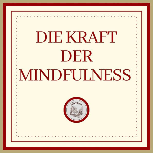 Die Kraft Der MINDFULNESS