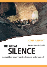 The Great Silence: An accident seven hundred metres undeground