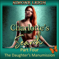 The Daughter's Manumission: A BDSM, Ménage, Erotic Romance and Thriller