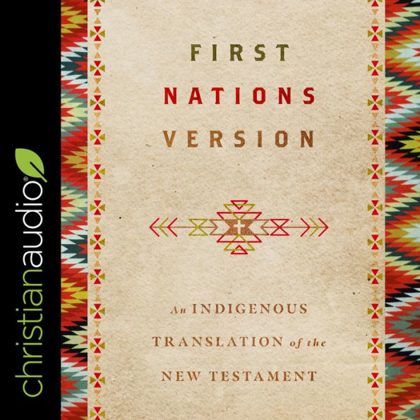 First Nations Version: An Indigenous Translation of the New Testament