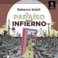 Un paraíso en el infierno: Las extraordinarias comunidades que surgen en el desastre