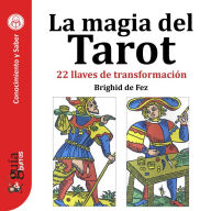 GuíaBurros: La magia del Tarot: 22 llaves de transformación