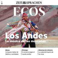 Spanisch lernen Audio - Die Anden. Die Musik der Berge: Ecos Audio 04/2022 - Los Andes. La música de las montañas (Abridged)