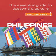 Philippines - Culture Smart!: The Essential Guide to Customs and Culture