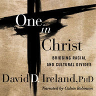 One in Christ: Bridging Racial & Cultural Divides