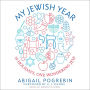 My Jewish Year: 18 Holidays, One Wondering Jew