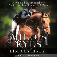 Milo's Eyes: How a Blind Equestrian and Her 