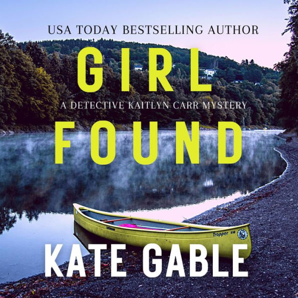 Girl Found: A Detective Kaitlyn Carr Mystery