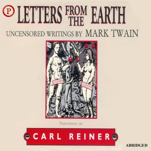 Letters from the Earth: Uncensored Writings by Mark Twain