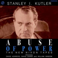 Abuse of Power: The New Nixon Tapes