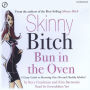 Skinny Bitch Bun in the Oven: A Gutsy Guide to Becoming One Hot and Healthy Mother!