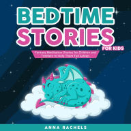 Bedtime Stories for Kids: Fantasy Meditation Stories for Children and Toddlers to Help Them Fall Asleep.