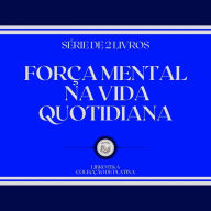 FORÇA MENTAL NA VIDA QUOTIDIANA (SÉRIE DE 2 LIVROS)