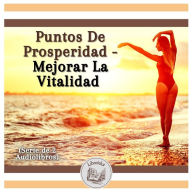 Puntos De Prosperidad - Mejorar La Vitalidad (Serie de 2 Audiolibros)