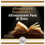 Afirmaciones Espirituales - Afirmaciones Para El Éxito (Serie de 2 Audiolibros)