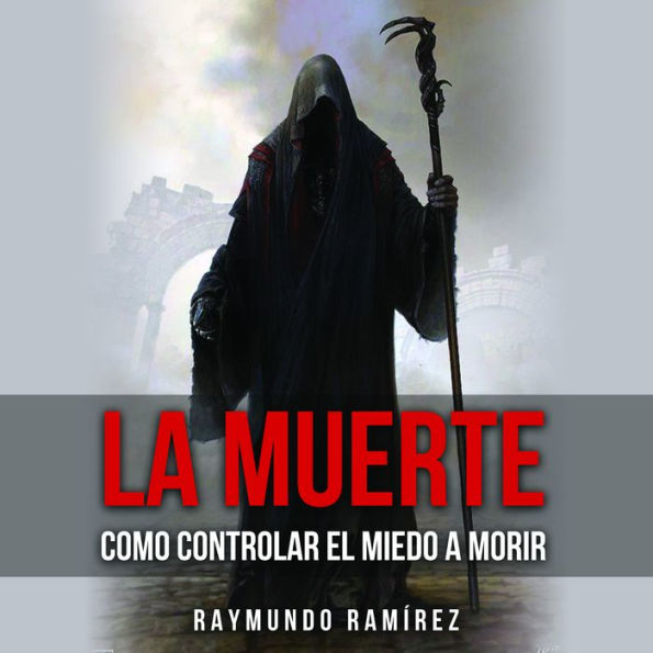 LA MUERTE: COMO CONTROLAR EL MIEDO A MORIR