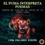 El Puma Interpreta Poemas: Versos de Ivállri el Poeta de la Cordillera