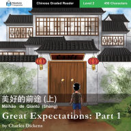 Great Expectations: Part 1: Mandarin Companion Graded Readers Level 2