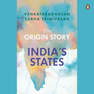 The Origin Story of India's States