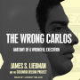 The Wrong Carlos: Anatomy of a Wrongful Execution