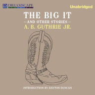 The Big It: And Other Stories