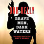 Brave Men, Dark Waters: The Untold Story of the Navy SEALs