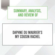 Summary, Analysis, and Review of Daphne du Maurier's My Cousin Rachel