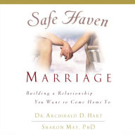 Safe Haven Marriage: Building a Relationship You Want to Come Home To