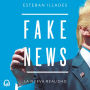 Fake News: La nueva realidad