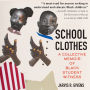 School Clothes: A Collective Memoir of Black Student Witness