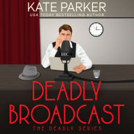 Deadly Broadcast (Deadly Series #8)